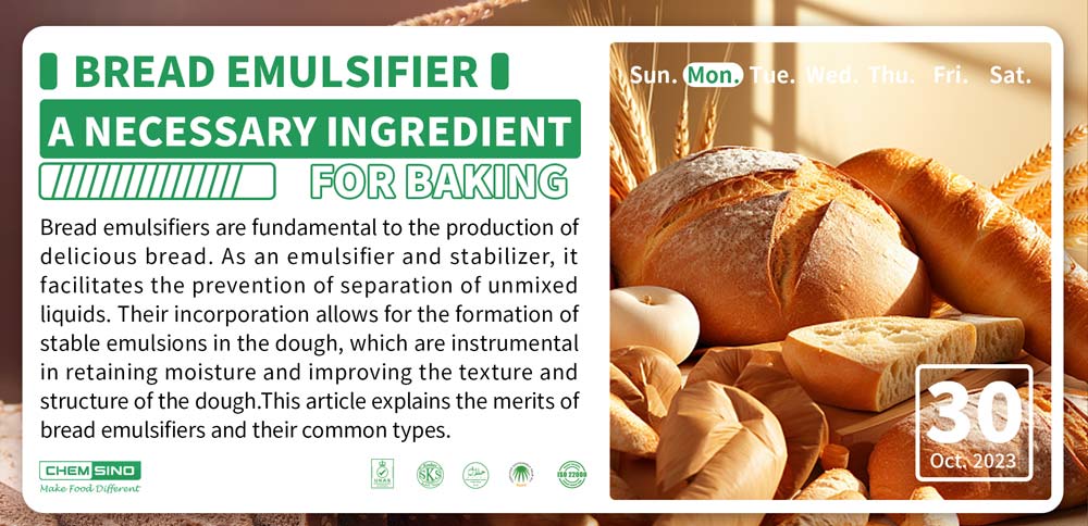 Bread Emulsifier- A Necessary Ingredient for Baking